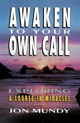 Awaken to Your Own Call