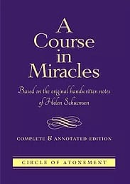 A Course in Miracles Complete and Annotated Edition