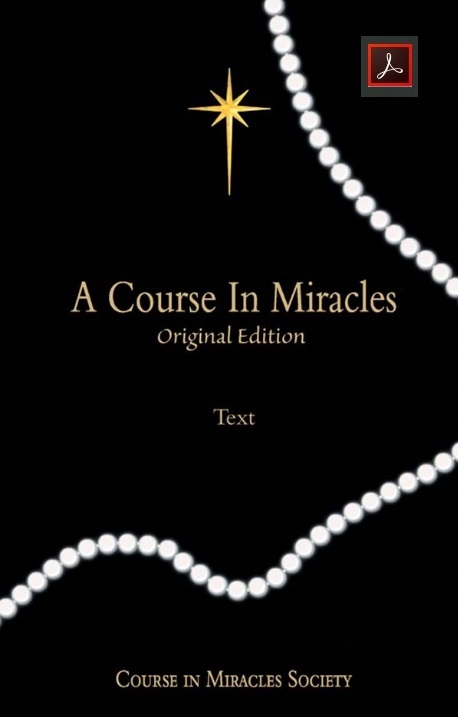 A COURSE IN MIRACLES ORIGINAL EDITION® TEXT PDF 